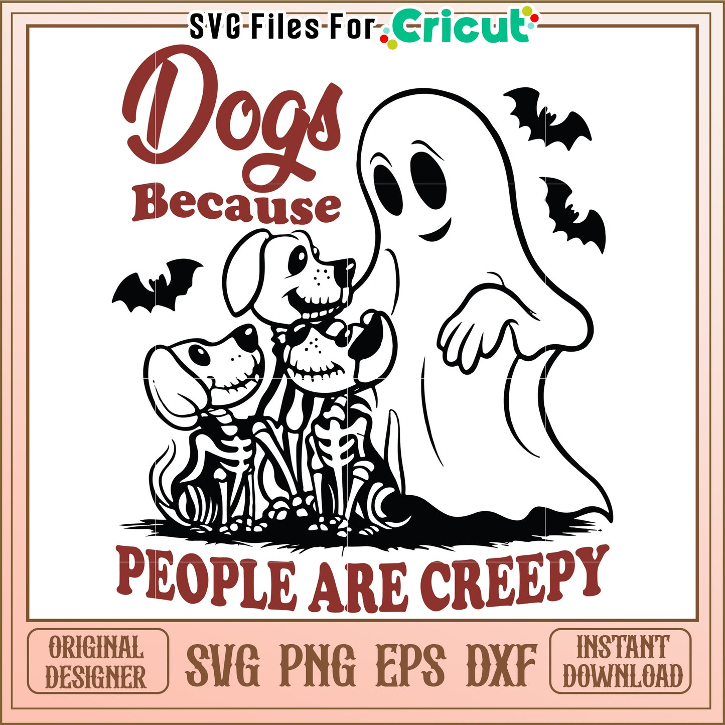 Dogs because people are creepy svg, halloween wallpaper svg, halloween decor svg