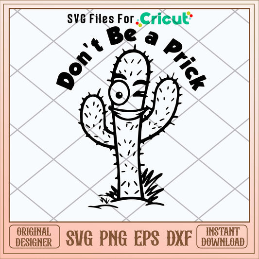 Don_t Be A Prick Cactus Svg-Svgfilesforcricut