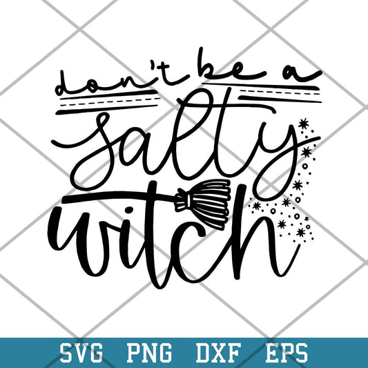 Don_t Be A Salty Witch Quotes Svg, Halloween Svg-Svgfilesforcricut