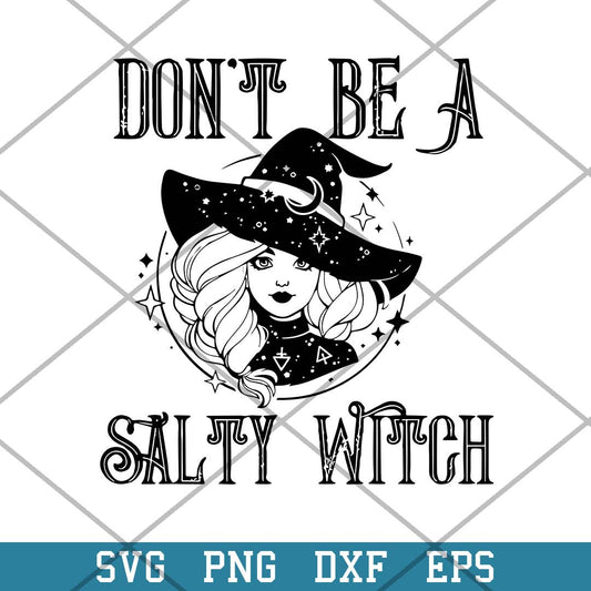 Don_t Be A Salty Witch Svg, Halloween Svg-Svgfilesforcricut