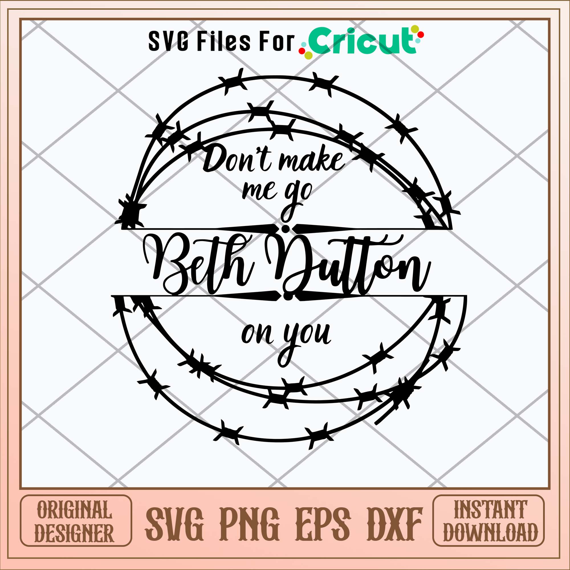 Dont Make Me Go Beth Dutton On You Svg-Svgfilesforcricut – svg files ...