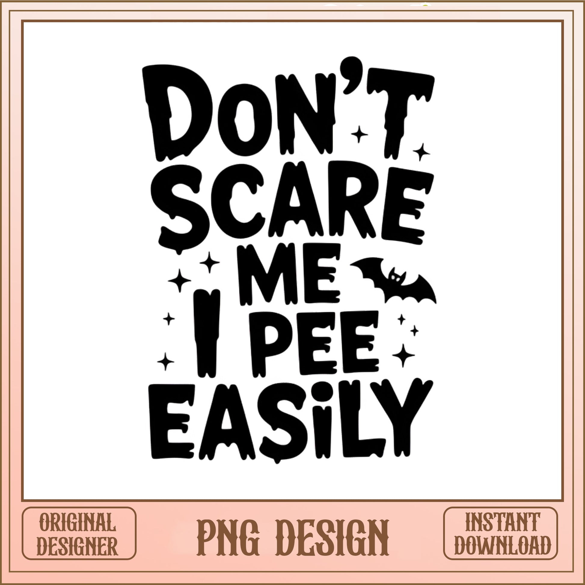 Don't Scare Me I Pee Easily PNG, Funny Halloween PNG, Halloween Shirt PNG