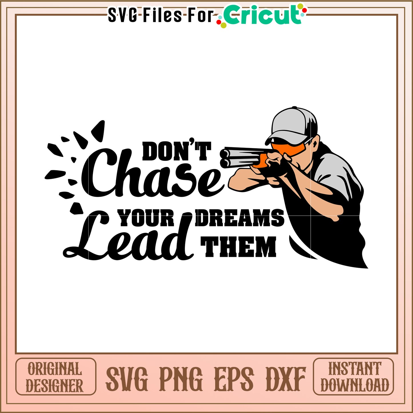 Don't chase your dreams svg, clay target shooting svg, shotgun sports svg