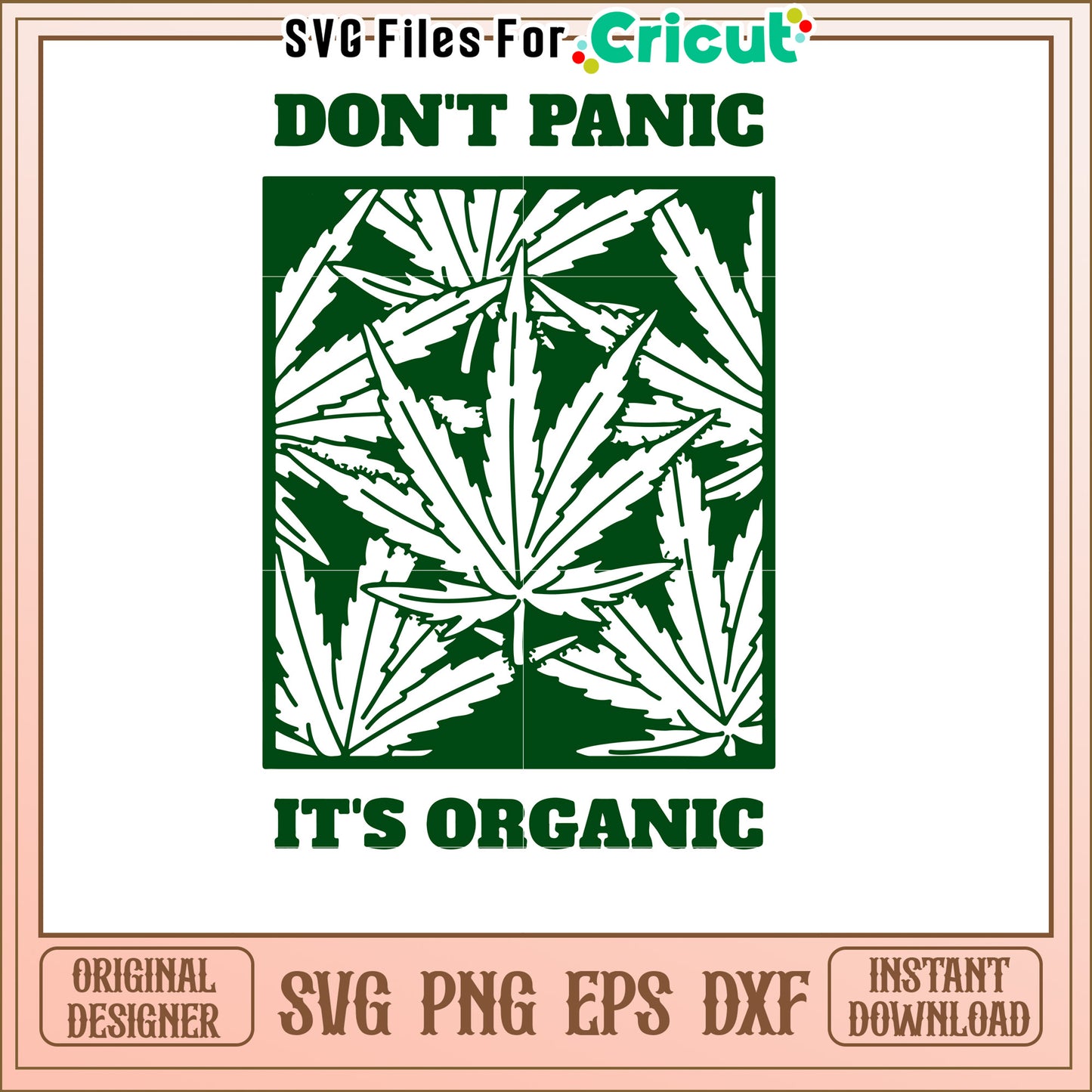 Dont Panic Its Organic Marijuana SVG