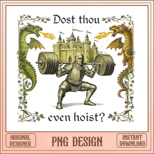 Dost Thou Even Hoist PNG, Medieval Knight Gym PNG, Funny Weightlifting PNG