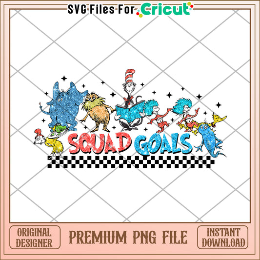 Dr Seuss Squad Goals PNG Sublimation