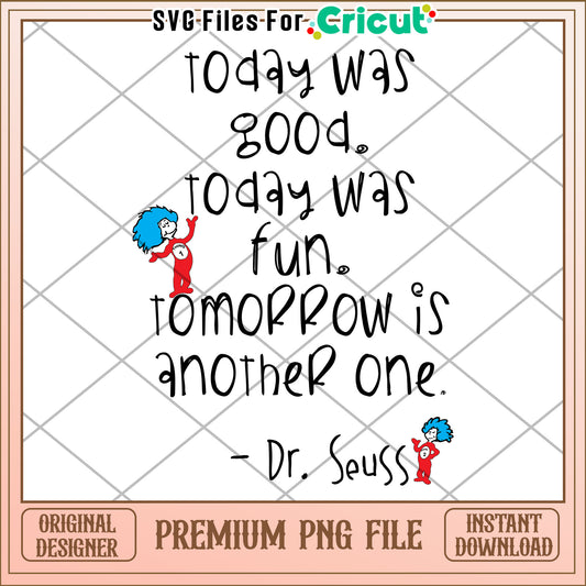 Dr Seuss Today Was Good PNG