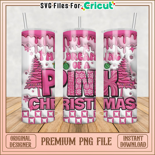 Dreaming of a Pink Christmas Tumbler PNG File for Cricut Crafting