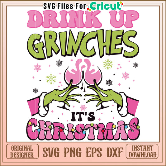Drink Up Grinches Christmas SVG Design for Holiday Crafts Download