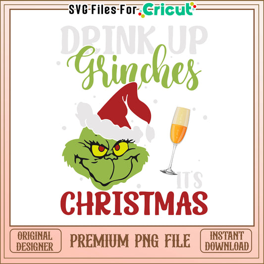 Drink up grinchmas png, christmas hat png, grinch christmas png