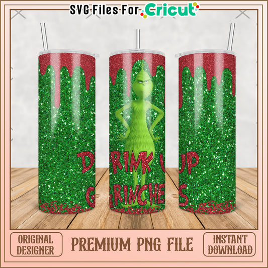 Drink up grinches tumbler png, the grinch movie​​ png, grinch tumbler​ png
