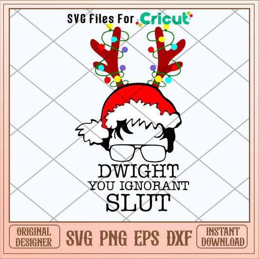 Dwight You Ignorant Slut Svg