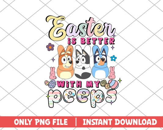 Easter is better with my peeps easter png