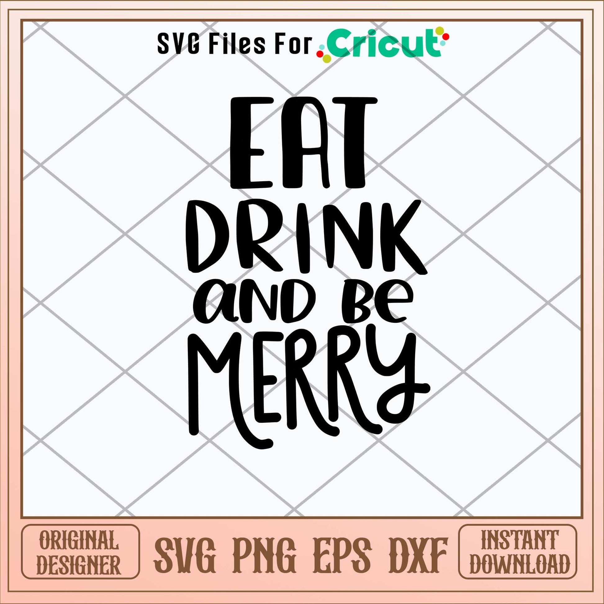 Eat Drink And Be Merry Svg