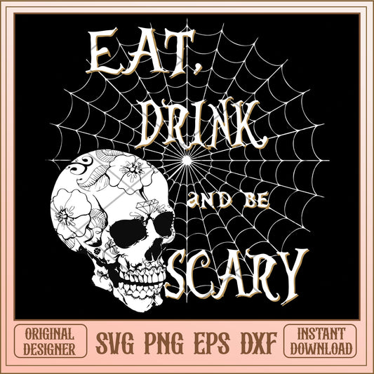 Eat drink and be scary halloween svg, halloween characters svg, digital download
