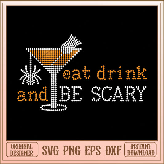 Eat drink and be scary svg, halloween characters svg, digital download