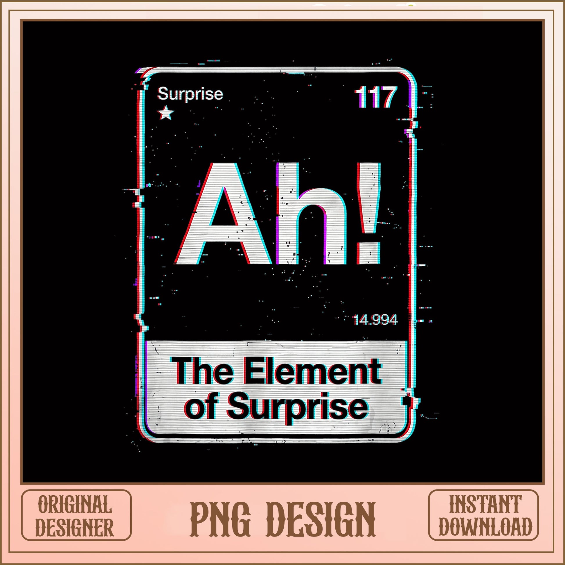 Element Of Surprise Funny Science PNG, Periodic Table PNG, Sarcastic PNG