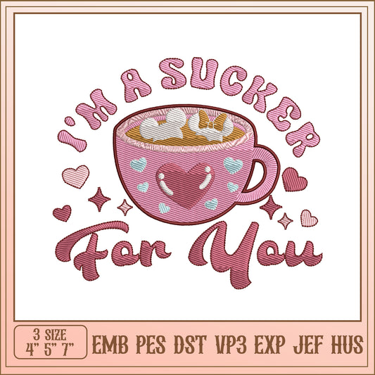 Embroidery Design I'm a Sucker for You