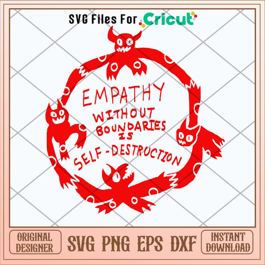 Empathy Without Boundaries Is Self Destruction Svg