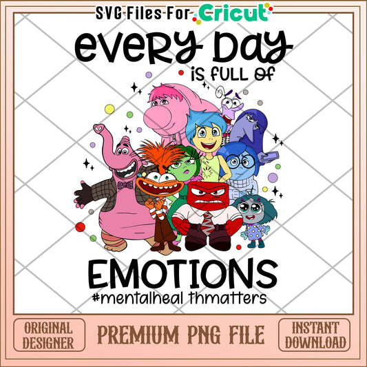 Everyday is full of emotions png, inside out png, inside out characters png