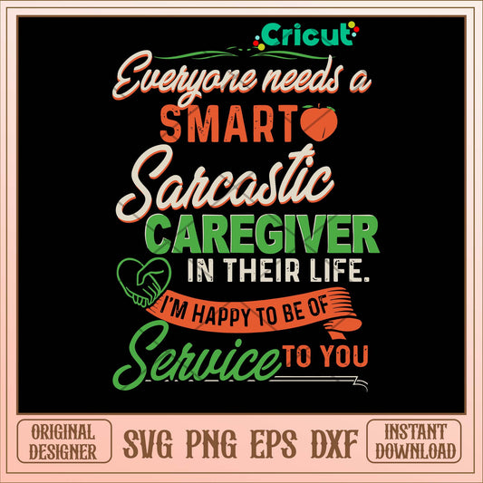 Everyone Needs A Smart Sarcastic In their Life Svg