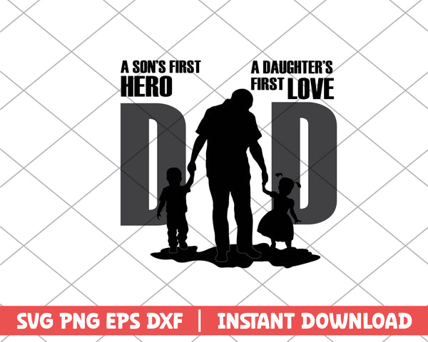 A Son's First Hero A Daughter's First Love Dad Svg, Father's Day svg