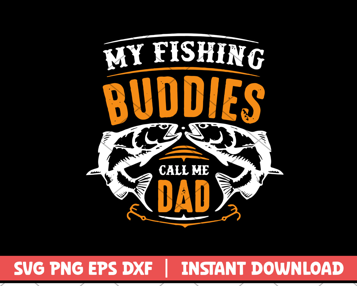 My Fishing Buddies Call Me Dad svg