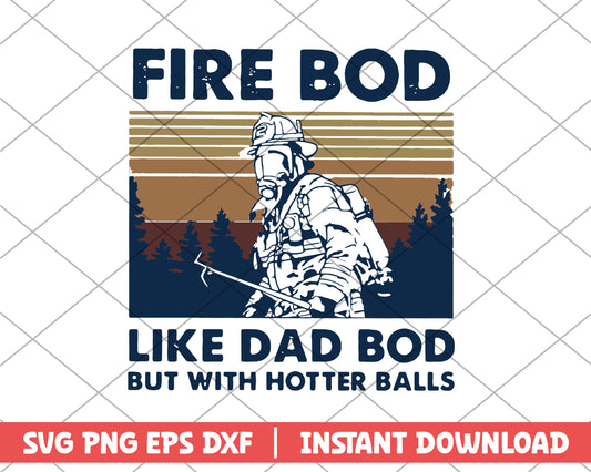 Firefighter fire bod like dad but with hotters svg
