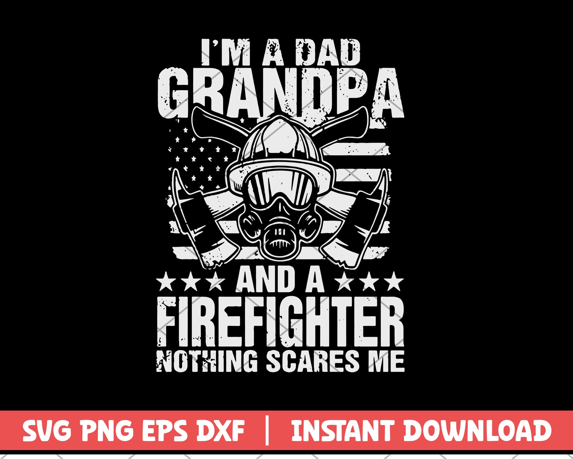 Im A Dad Grandpa Firefighter svg