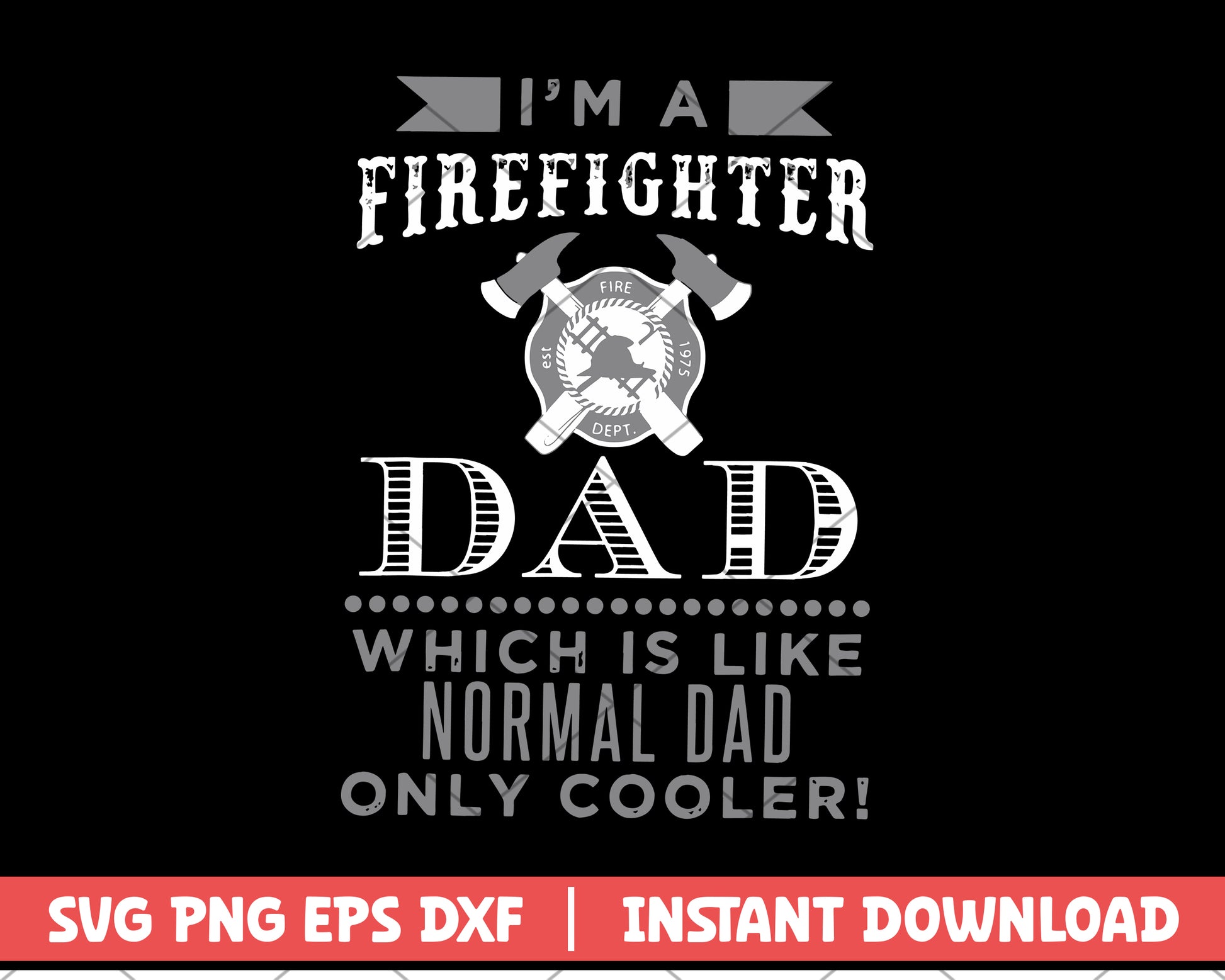 Fathers Day Firefighter Dad svg