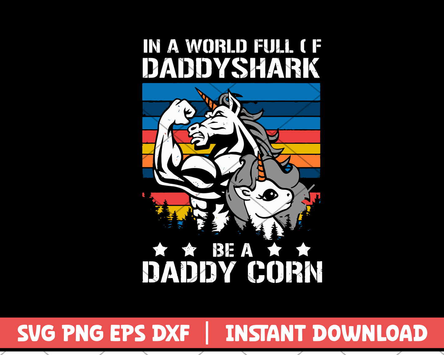 In a world full of daddy shark be a daddy corn svg