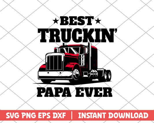 Best Truckin Papa Ever svg