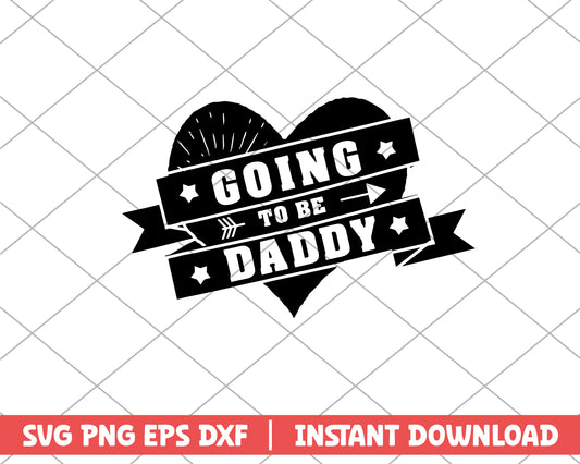 Going to be daddy svg