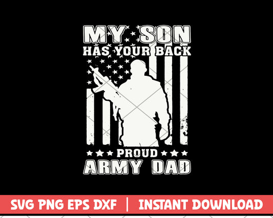 My Son Has Your Back Proud Army Dad svg