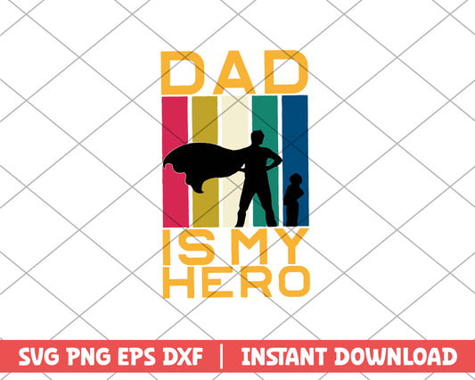 Dad Is My Hero Svg, Father's Day svg