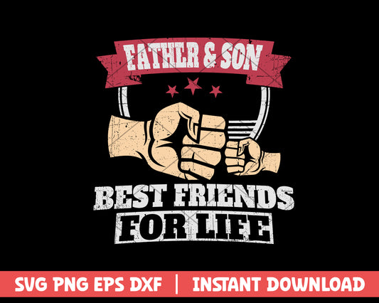 Father & Son Best Friends For Life svg