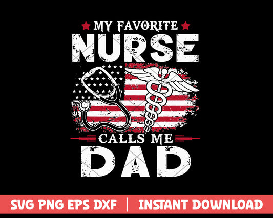 My Favorite Nurse Calls Me Dad svg