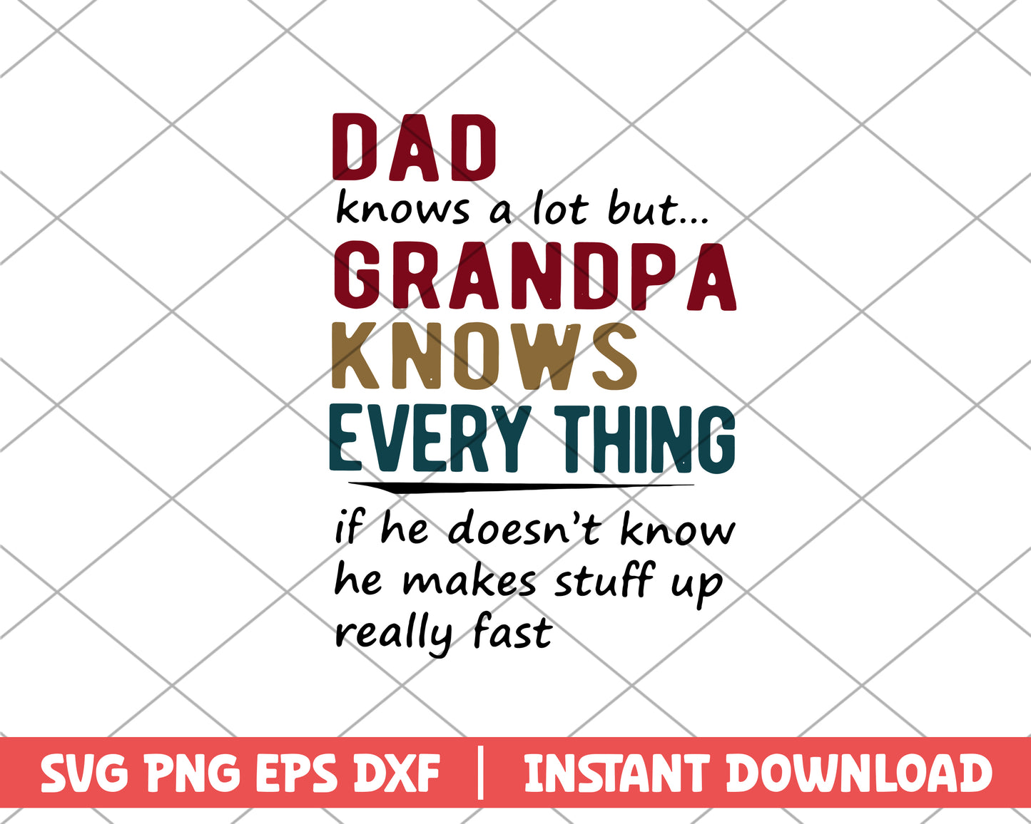  Dad Knows A Lot But Grandpa Knows Ever svg