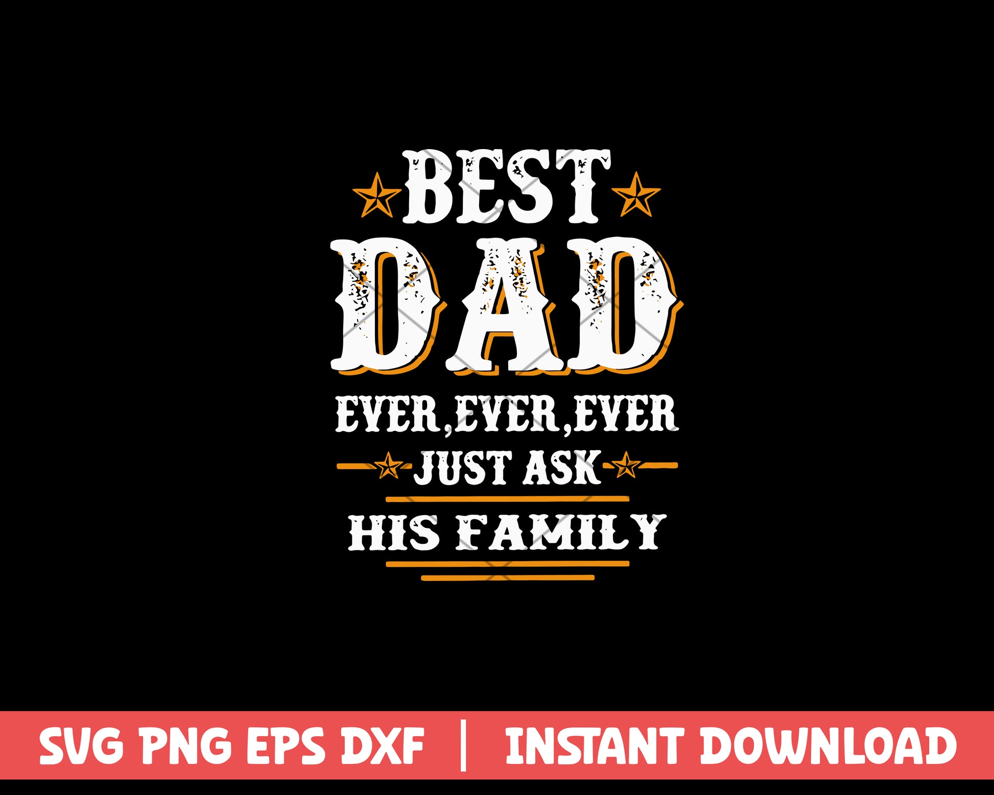 Best Dad Ever Just Ask his family svg