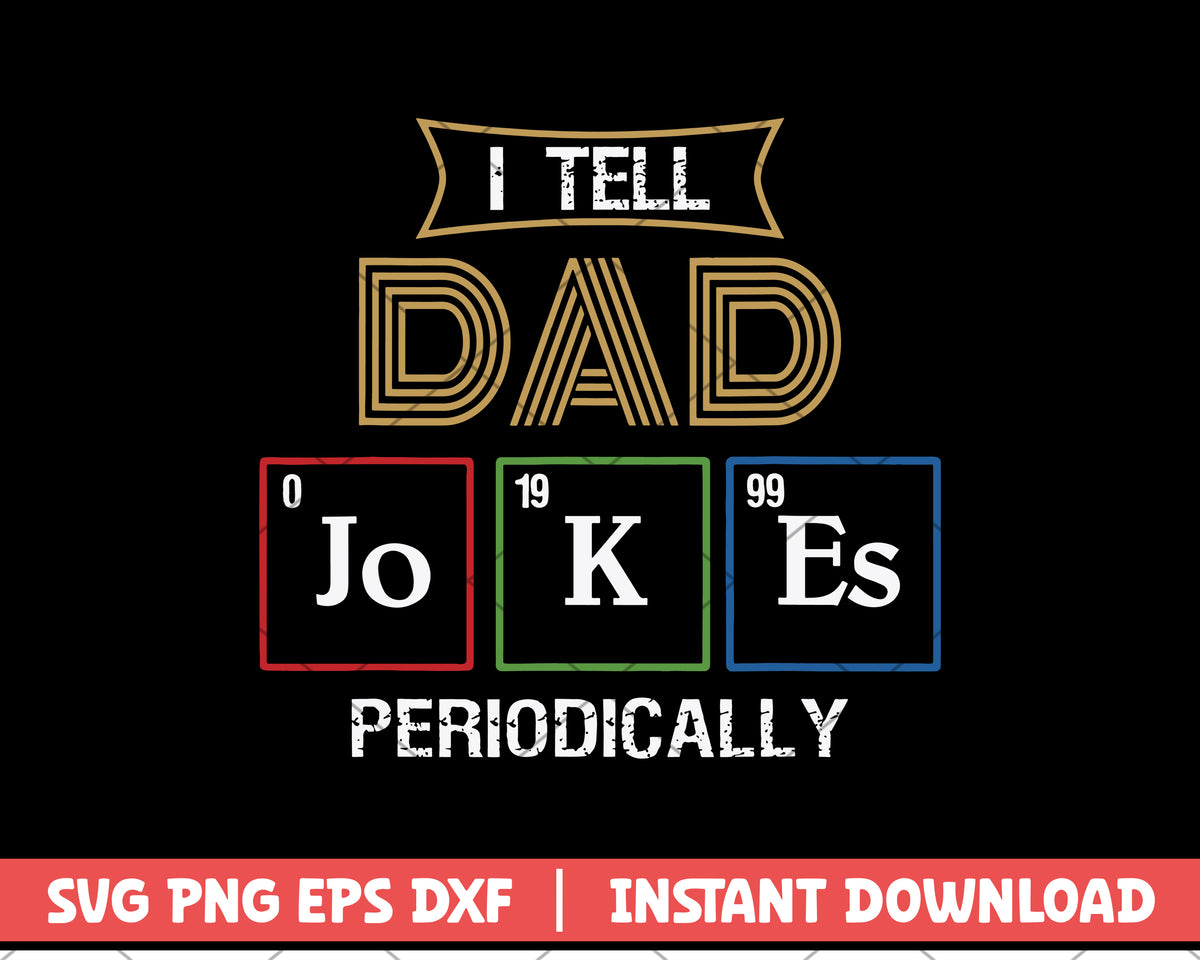 I tell dad jokes periodically svg – svg files for cricut