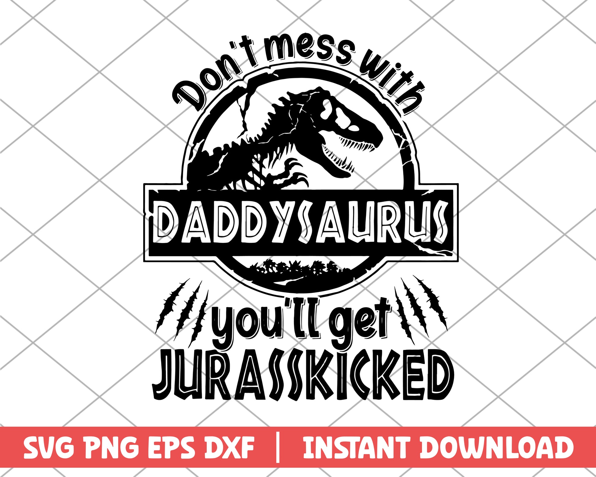 Dont Mess With Daddy saurus svg