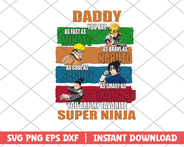 Daddy You Are As Fast As You Are My Favorite Super Ninja svg