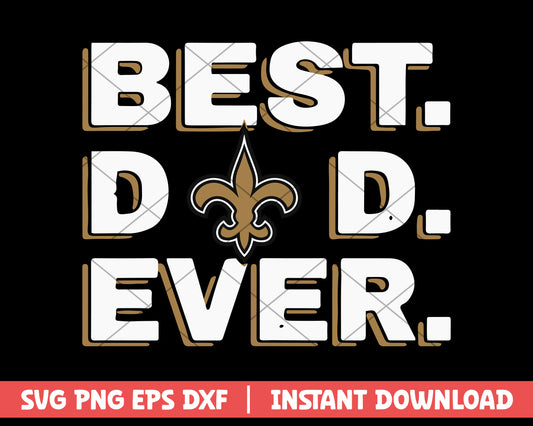 Best Dad Ever New Orleans Saints svg