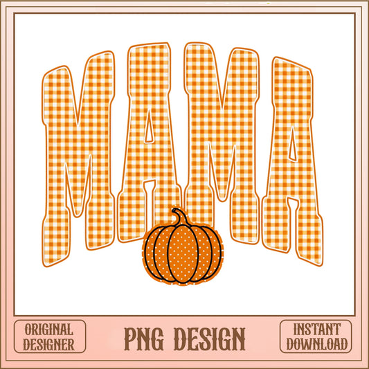 Fall Mama Pumpkin PNG, Halloween Mama Shirt Design, Fall PNG