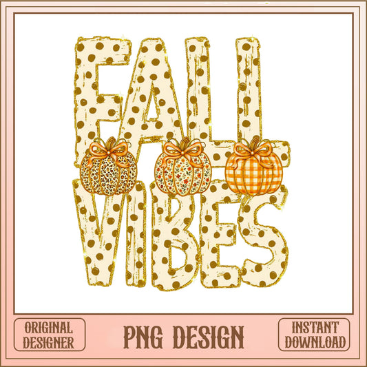 Fall Vibes Pumpkin PNG, Autumn Sublimation Design, Fall PNG