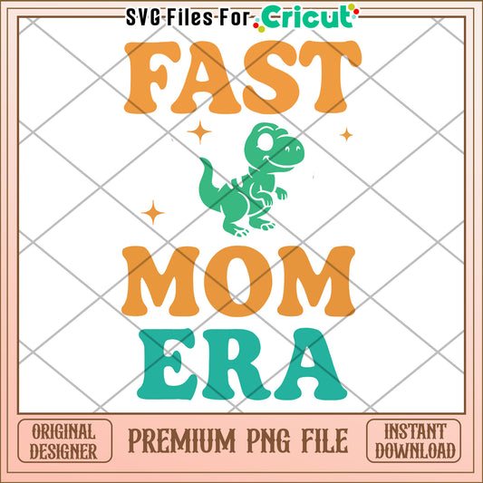 Fast Mom Era PNG Design