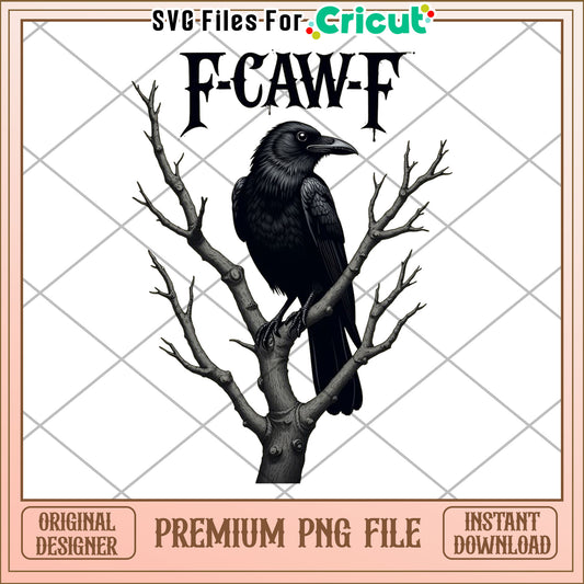 F caw f crow design png, halloween crow png, crow quotes png