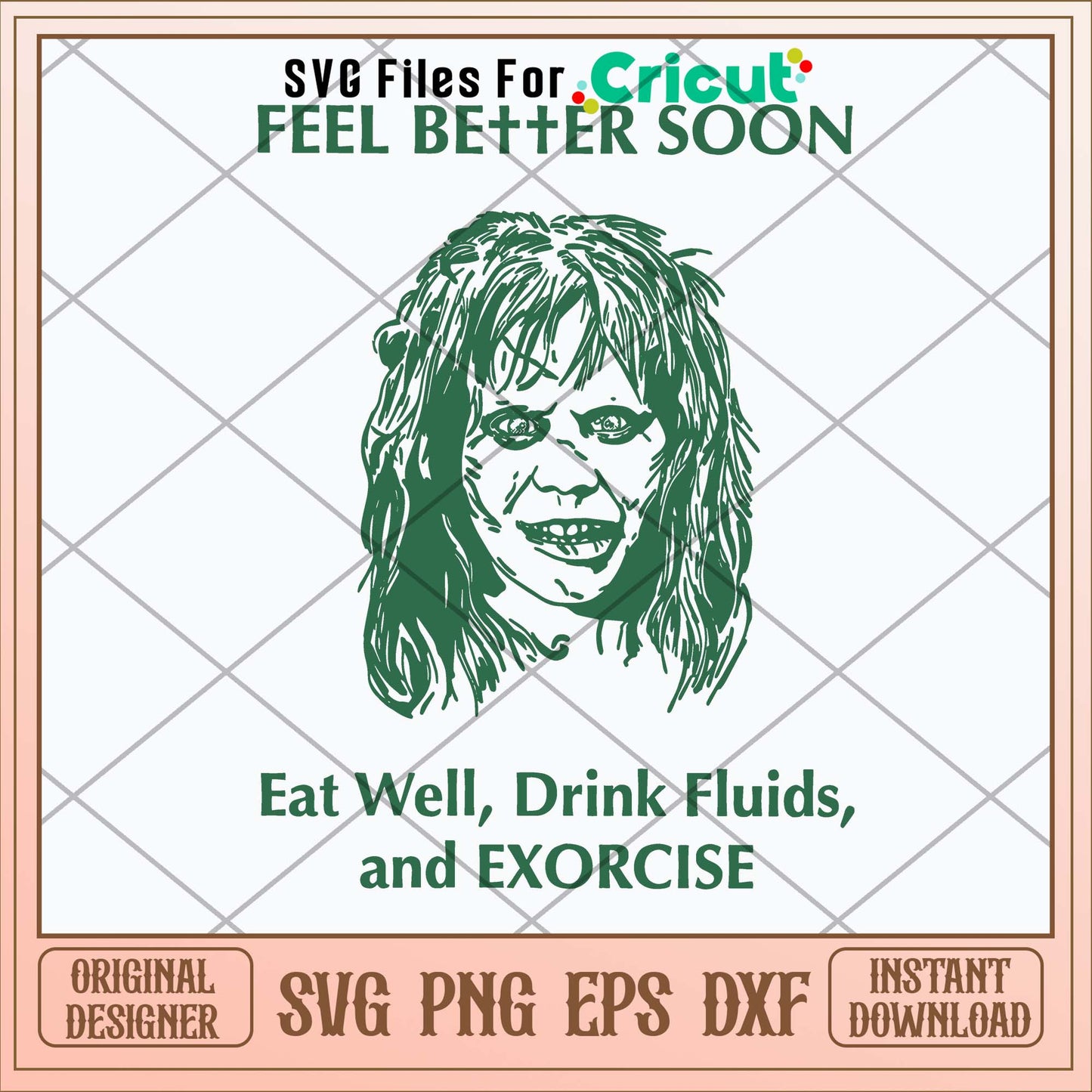 Feel Better Soon Eat Well Drink Fluids and Exorcise Svg