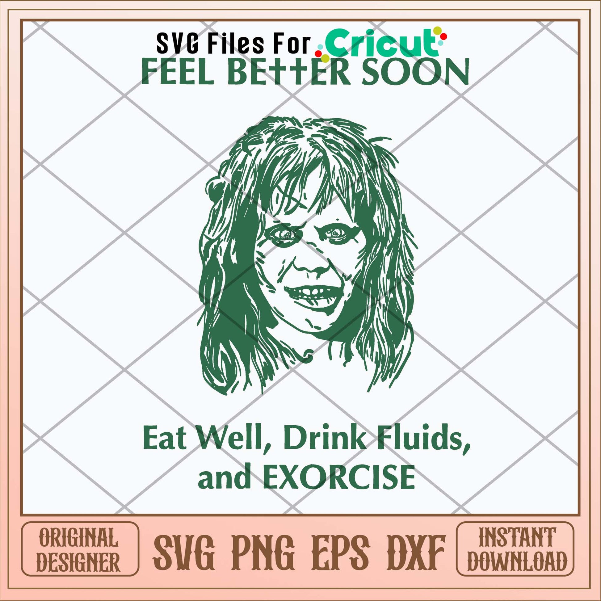 Feel Better Soon Eat Well Drink Fluids and Exorcise Svg