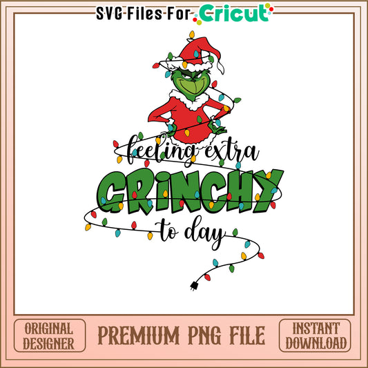 Feeling Extra Grinchy Today, Fun Holiday Design for Crafts